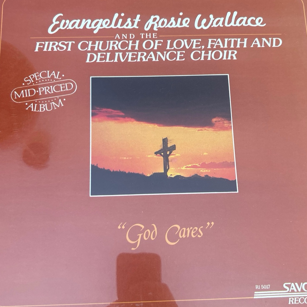 Rosie Wallace And The First Church Of Love, Faith & Deliverance Choir — God Cares album cover